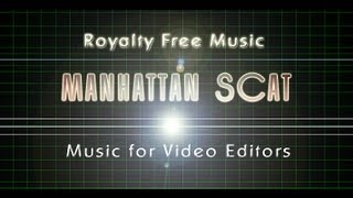 Manhattan Scat Royalty Free Music for Editors