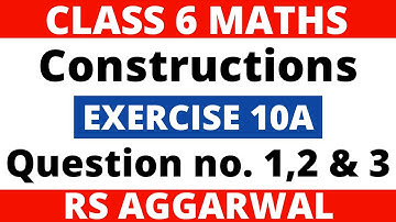 Exercise 10A Question 1,2 & 3। Class 6 Maths। Constructions। RS Aggarwal