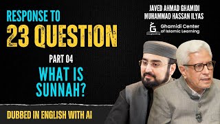Response to 23 Questions - What is Sunnah - Part 04 - Javed Ahmed Ghamidi - Dubbed with AI