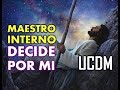 174- UN CURSO DE MILAGROS: "MAESTRO INTERNO DECIDE POR MI"