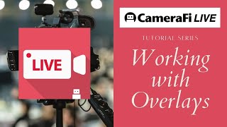 CameraFi Live Tutorial - Simple Overlays screenshot 4