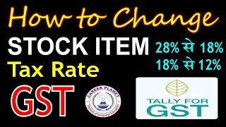 How to Change Stock Items GST Tax Rate in Tally ERP 9 Part-59|Revised Tax Rates of Stock Items Tally