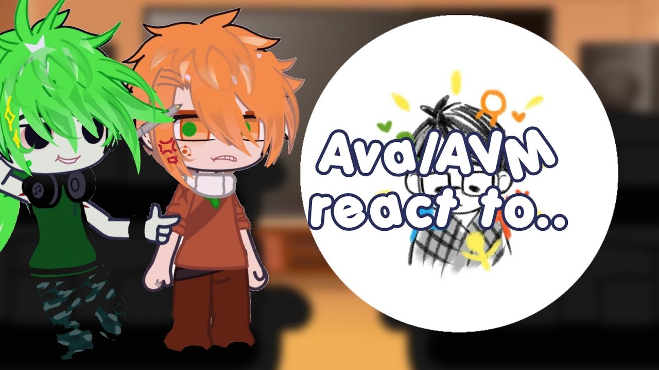 Ava/Ava react to... || Happy + little angst|| Part 1! || Enjoy watching XD 💖🌼|| 