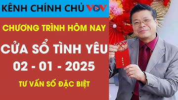 [SỐ ĐẶC BIỆT] Nghe Cửa Sổ Tình Yêu VOV Ngày 02/01/2025 | Đinh Đoàn Tư Vấn Tâm Lý - Tình Cảm