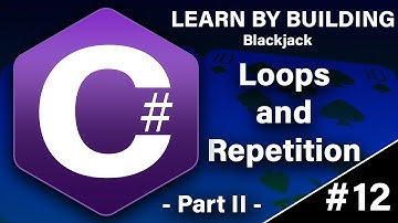 Learn C# By Building - Loops and Repetition Part 2