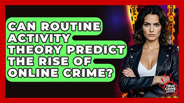 Can Routine Activity Theory Predict The Rise Of Online Crime? - True Crime Lovers