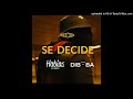 Dj Habias X Diboba - Se Decide (Original Mix)