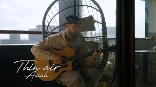 Asiah - Thin Air (Official Video)