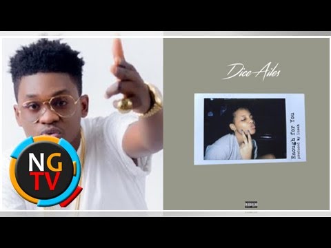 [Lyrics] Dice Ailes – Enough For You