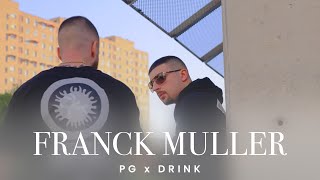 PG & DRINK - FRANCK MULLER (Official 4K Video) prod. by BLAJO Resimi