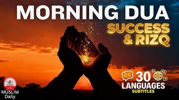 Morning Adhkar (أذكار الصباح) Daily Supplications for Barakah & Unlock Inner Peace | Muslim Daily