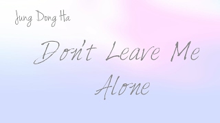 Jung Dong Ha- 'Don't Leave Me Alone' (Hwarang: The Beginning OST, Part 10) [Han|Rom|Eng lyrics]