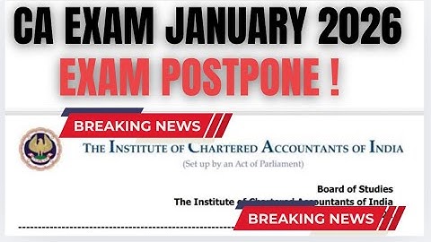 CA Exam January 2026 Exam Postpone!