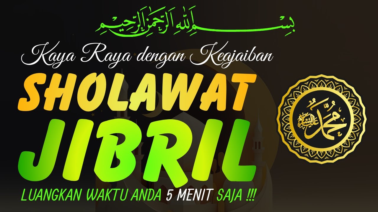 SHOLAWAT JIBRIL PENARIK REZEKI PALING DAHSYAT, SHALAWAT NABI MERDU, Sholawat Nabi Muhammad SAW,