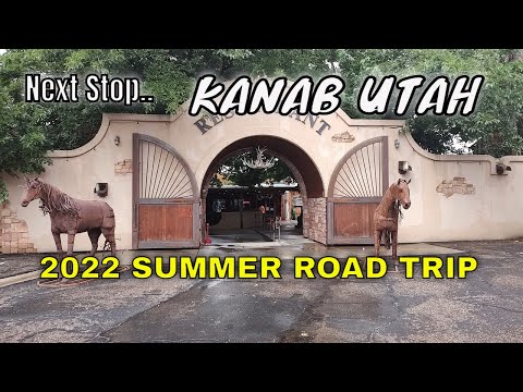 Next Stop... Kanab Utah - 2022 Summer Road Trip