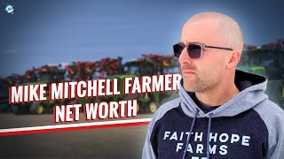 How much money does Mike Mitchell Farmer make?
