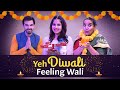 Yeh diwali feeling wali  ft chhavi mittal  karan v grover diwali special comedy short film sit