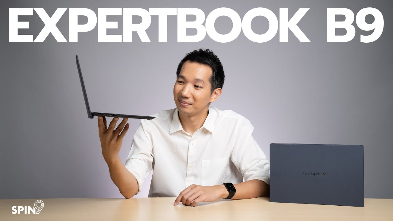 [spin9] รีวิว ASUS ExpertBook B9 (2022) - แล็ปท็อปเบาบางที่ไว้ใจได้