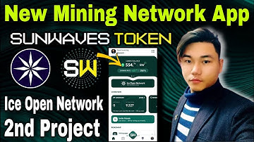 Sunwaves New Mining Network App | Ice Open Network 2nd Project | चाँडै Join गरिहाल्नु | Sunwaves App