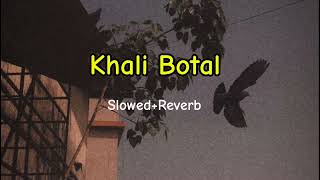 Khali Botal Song ( Slowed+Reverb ) Abhishek Kumar Ayesha Khan