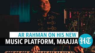 Ar Rahman On His New Music Platform Maajja