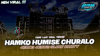 DJ HUMKO HUMISE CHURALO PARTY MARGOY REMIX VIRAL DI TIKTOK 2023 || BAM PROJECT 