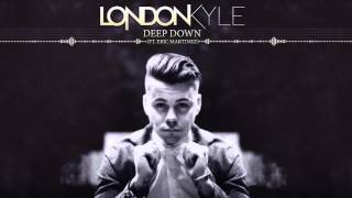 (Rnbass) London Kyle ft. Eric Martinez "Deep Down"