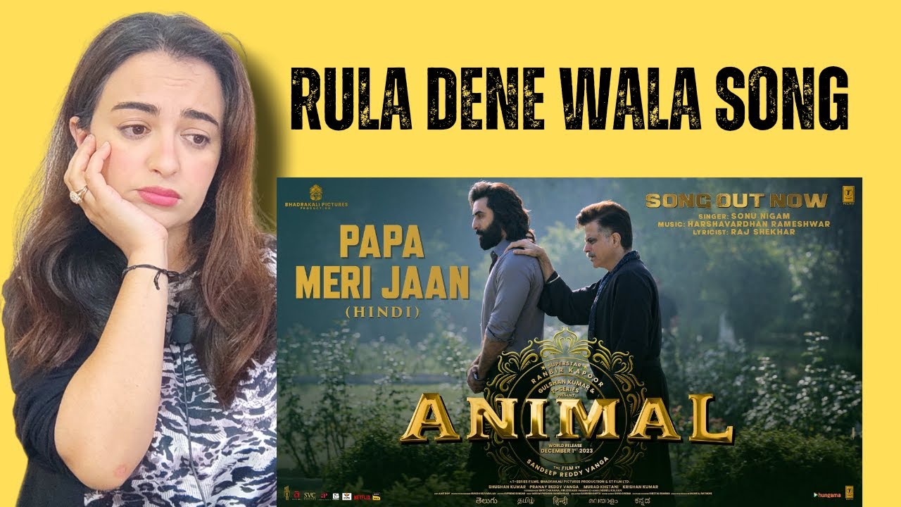 ANIMAL: PAPA MERI JAAN (Song), Ranbir Kapoor, Anil K,Rashmika M, Sandeep  V, Sonu Nigam