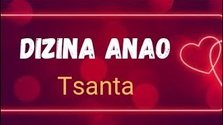 Dizina Anao - Tsanta (lyrics by Zara music)