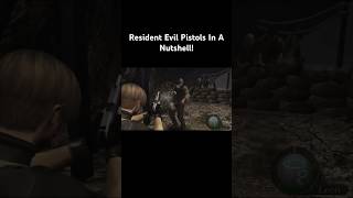 Resident Evil Pistols In A Nutshell!