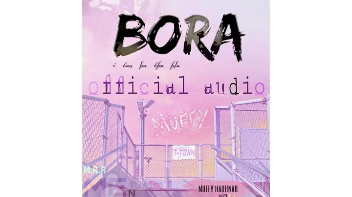 muffy hauhnar - Bora (official audio)