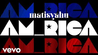 Matisyahu - AM_RICA (Official Lyric Video)