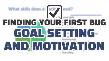 Finding Your First Bug: Goal Setting and Motivation