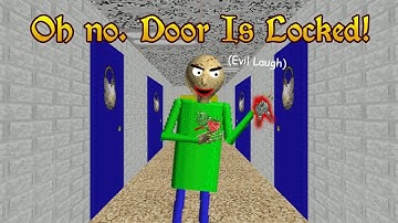 Oh Noes Everything Is Locked [Baldi