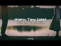 Waktu Yang Salah Fiersa Besari By Hanin Dhiya Lirik
