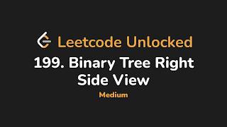 199. Binary Tree Right Side View | Leetcode Unlocked - Python
