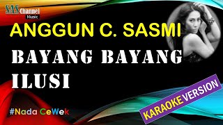 BAYANG BAYANG ILUSI - ANGGUN C SASMI [Karaoke Version]