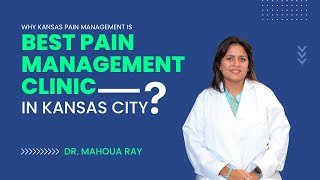 Why Kansas Pain Management is the Best Pain Management Clinic in Kansas City MO