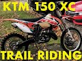 2014 KTM 150 XC Trail Riding // 7-8-2017