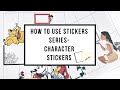 HOW TO USE STICKERS: Character Stickers