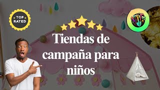 Top 7 Tiendas De Campaña Para Niños