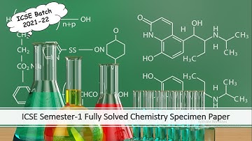 ICSE Semester-1 Fully Solved Chemistry Specimen Paper | ICSE 2022 |