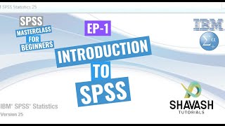 SPSS - MasterClass for Beginners: Ep. 1- Introduction to SPSS and Data Entry - ShaVash Tutorials