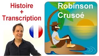 Histoire en français avec transcription : Robinson Crusoé