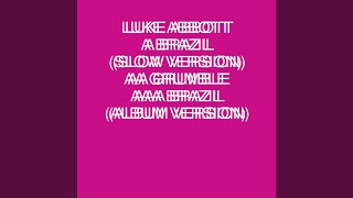 Video thumbnail of "Luke Abbott - Brazil (Slow Version)"