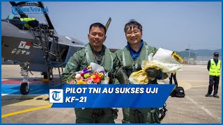 Pilot TNI AU Sukses Terbangkan Jet Tempur KF 21 Boramae