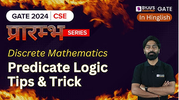GATE 2024 Computer Science | Discrete Mathematics | Predicate Logic Tips & Trick | BYJU