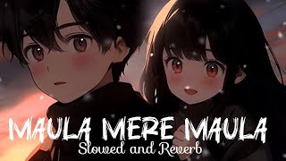 Maula Mere Maula Slowed And Reverb Song Resimi
