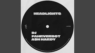 Headlights - DJ FAHRVERBOT & A$H HARDY