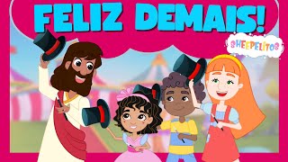 FELIZ DEMAIS - SHEEPELITOS - VOLUME 2  [música infantil Cristã]